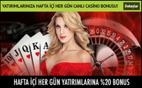 hafta i�i her para yat�rman�zla %20 bonus al�n!